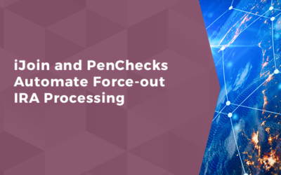 iJoin and PenChecks Automate Force-out IRA Processing